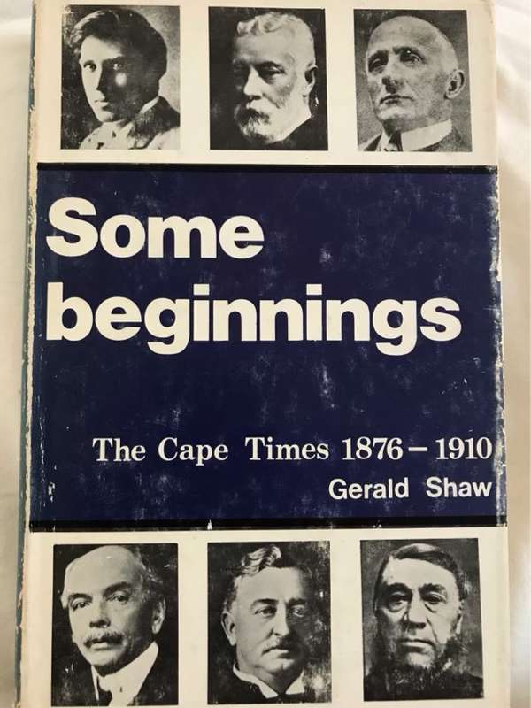 Some Beginnings, The Cape Times (1876-1910) - Gerald Shaw