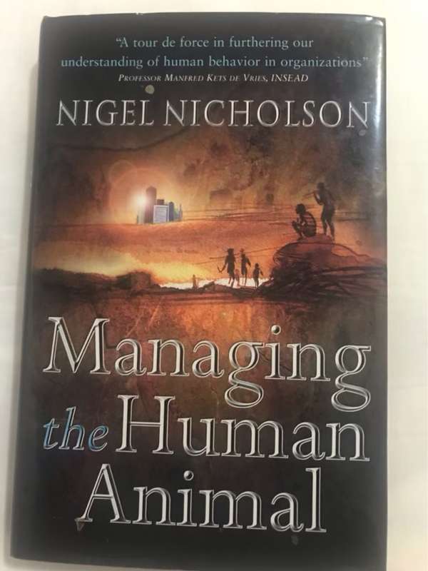 Managing the Human Animal - Nigel Nicholson