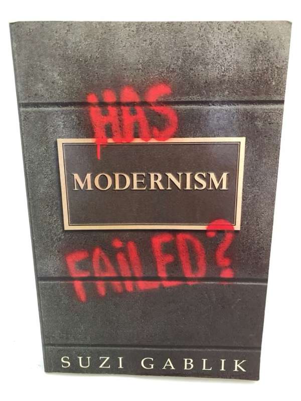 Has modernism failed? - Suzi Gablik