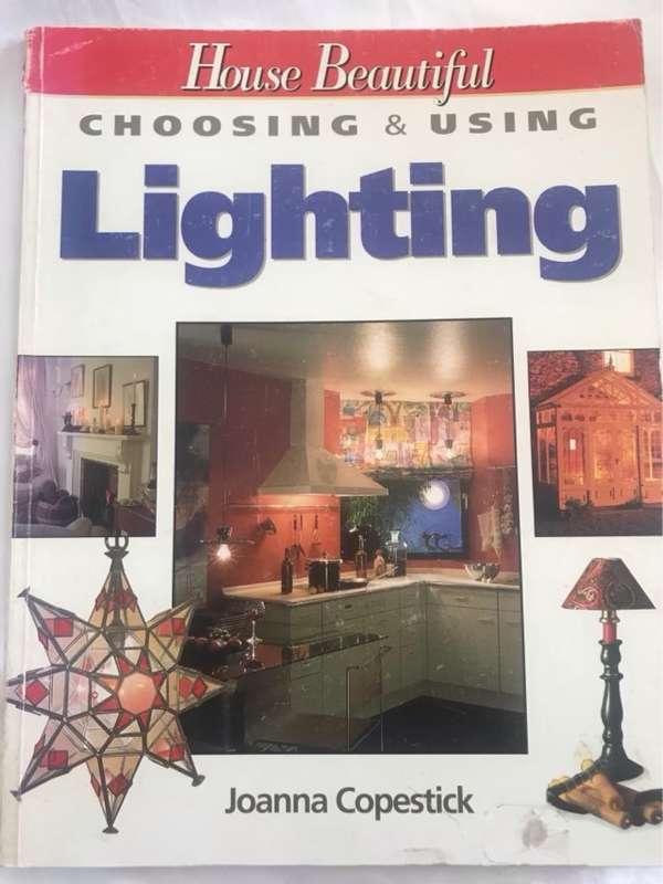 House Beautiful, Choosing and Using Lighting (House Beautiful, Choosing & Using) - Joanna Copestick