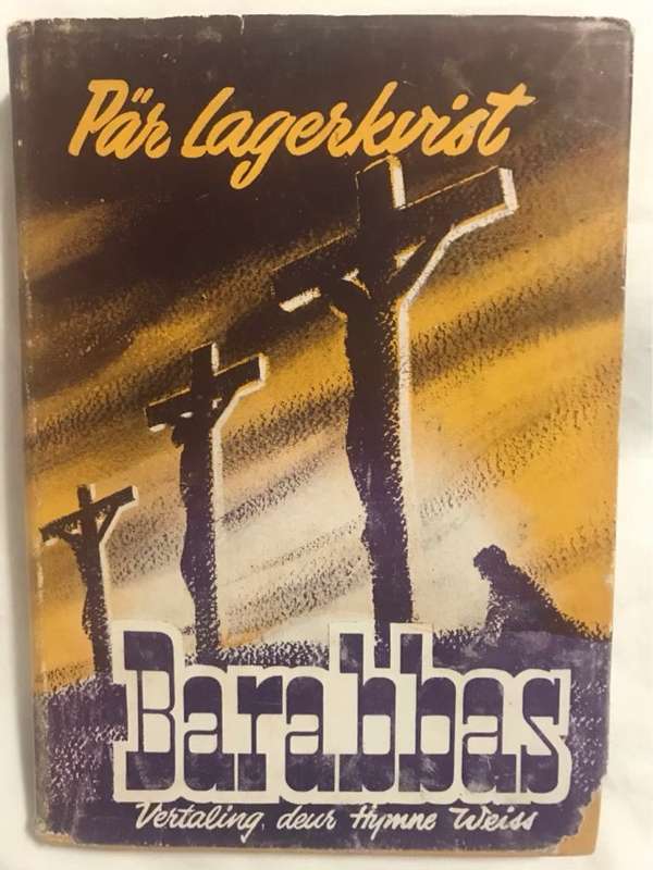 Barabbas, Uit Sweeds vertaal deur Hymne Weiss - Par Lagerkvist