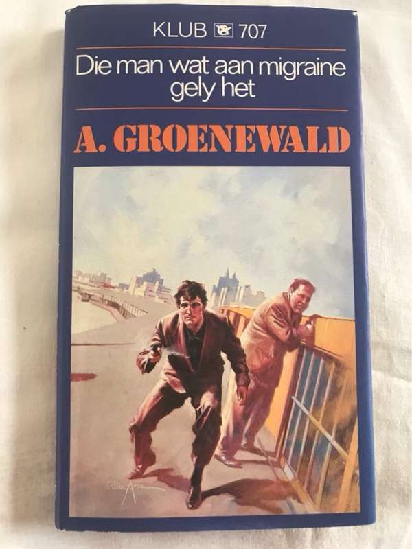 Die Man wat aan Migraine Gely het - A.Groenewald
