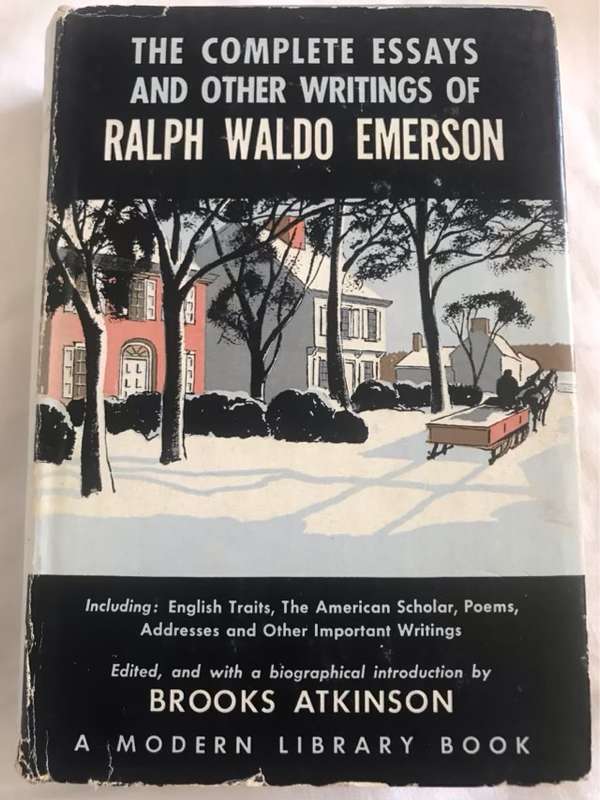 The Complete Essays and Other Writings of Ralph Waldo Emmerson - Brooks Atkinson
