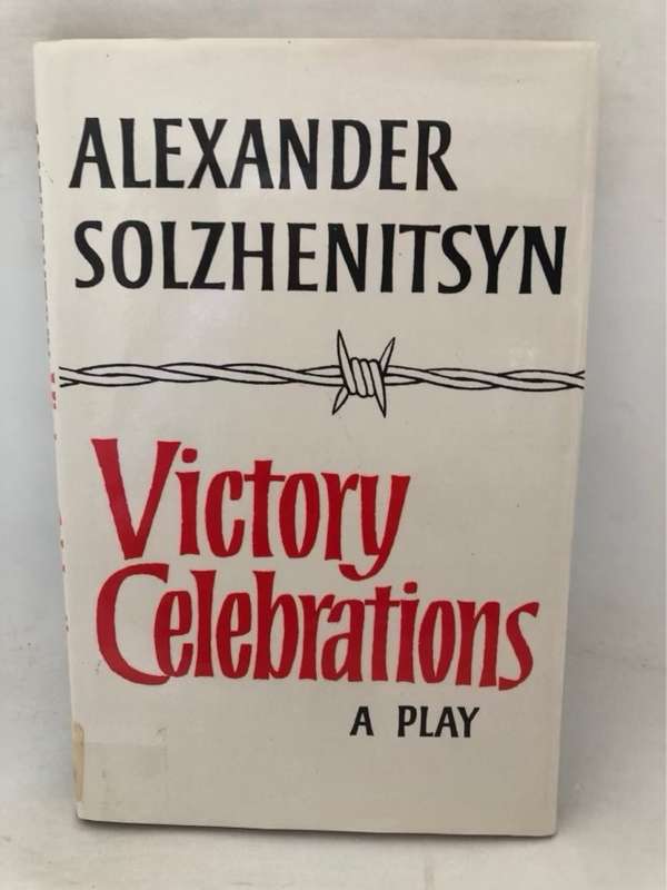 Victory Celebrations, A Play - Alexander Solzhenitsyn