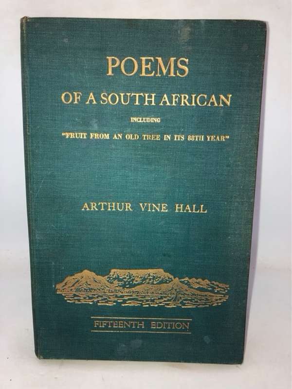 Poems of a South African including fruit from an old tree in its 88th year - Arthur Vine Hall