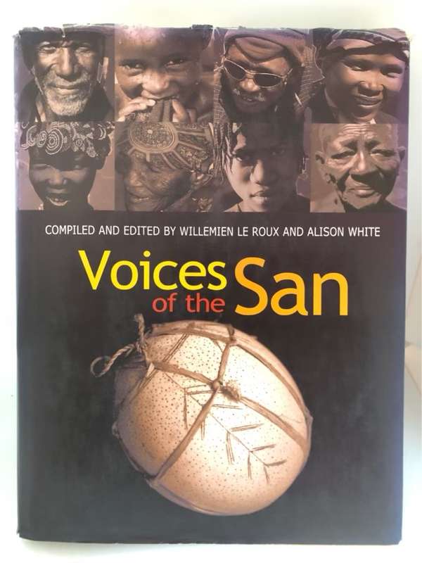Voices of the San, Living in Southern Africa Today - Willemien Le Roux, Alison White