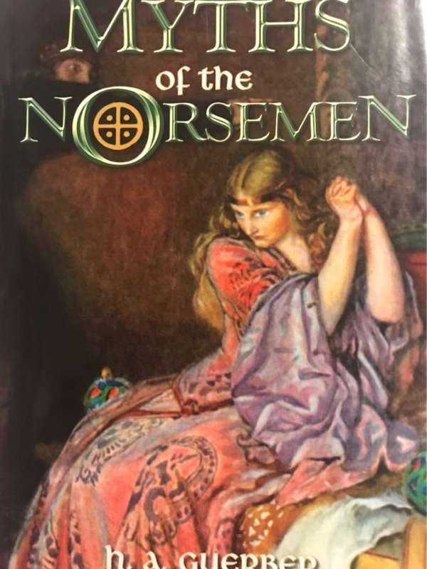 Myths of the norsemen - H. A. (Helene Adeline) Guerber