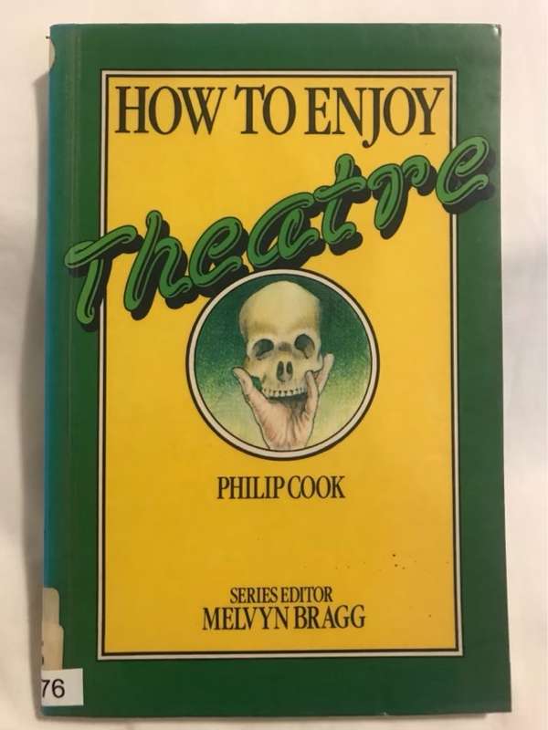 How to Enjoy Theatre - Philip Cook