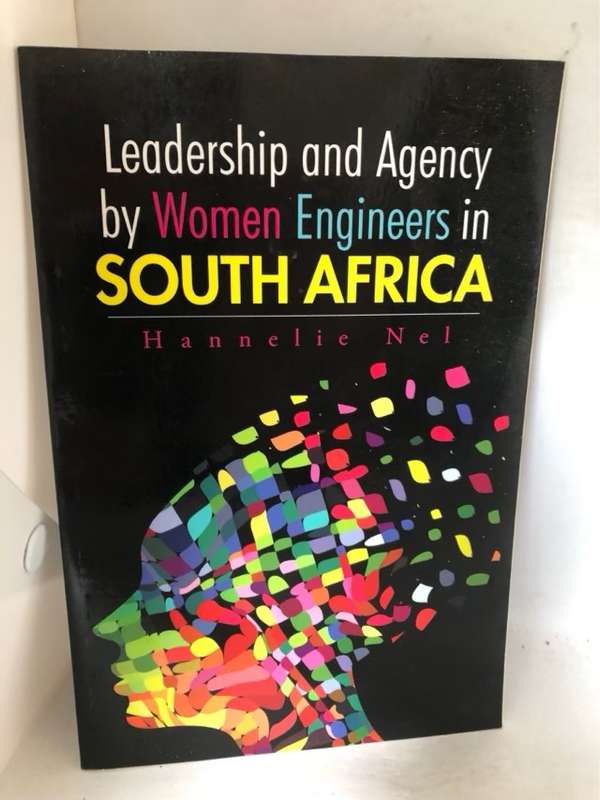 Leadership and Agency by Women Engineers in South Africa - Hannelie Nel