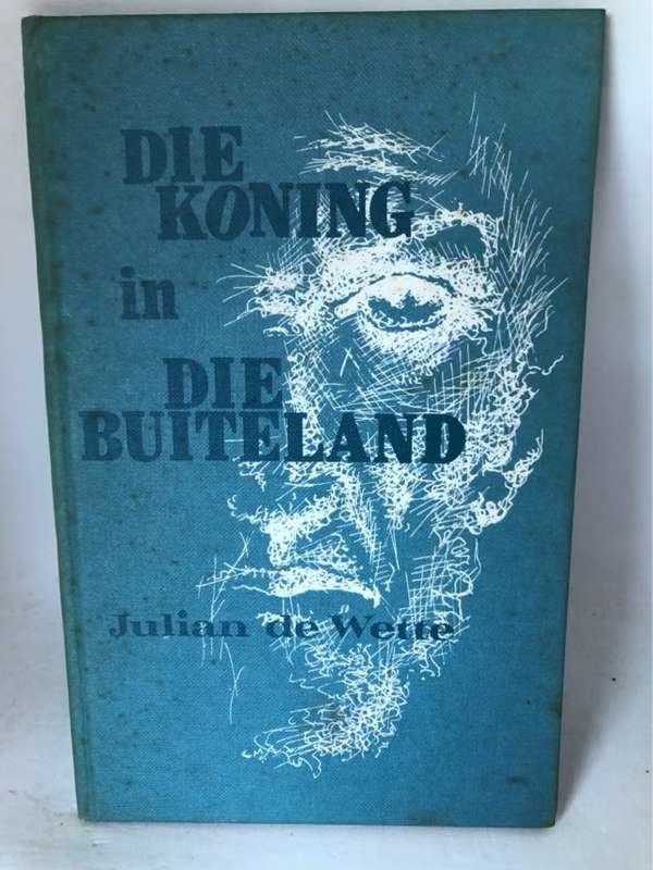 Die Koning in die Buiteland - Julian L-C De Wette