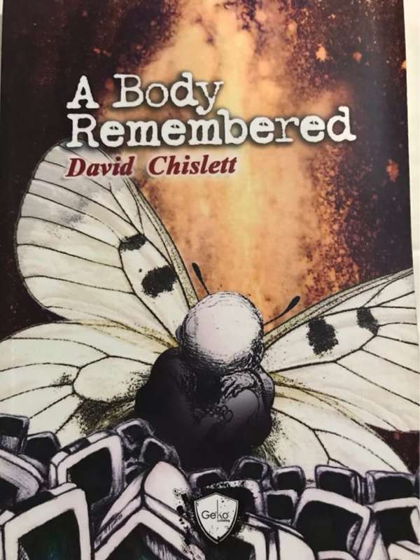 A body remembered - Dave Chislett