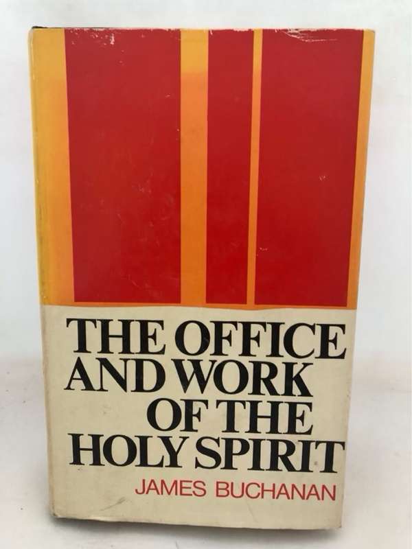 The Office and Work of the Holy Spirit - James Buchanan