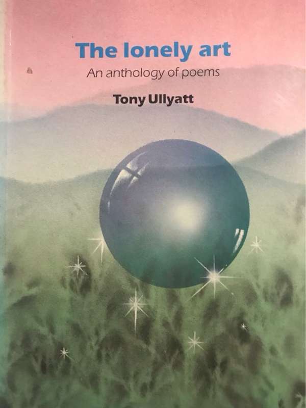 The lonely art, An anthology of poems - Tony Ullyatt