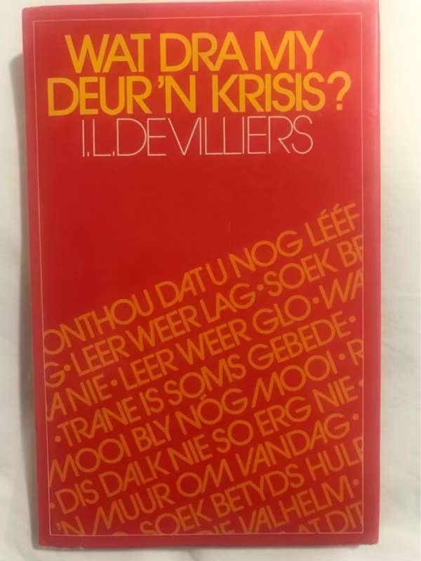 Wat dra my deur 'n krisis? - I. L. (Izak Louis) De Villiers