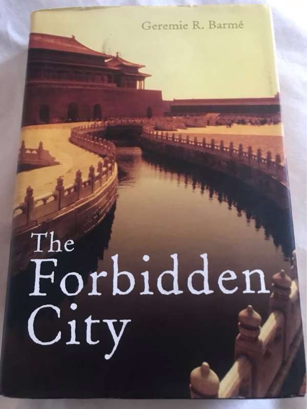 The Forbidden City - Geremie Barme