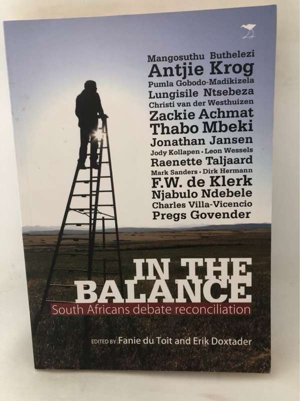 In the Balance, South Africans Debate Reconciliation - Fanie Du Toit,Erik Doxtader