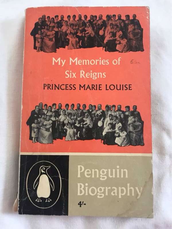 My Memories of Six Reigns - Princess Marie Louise