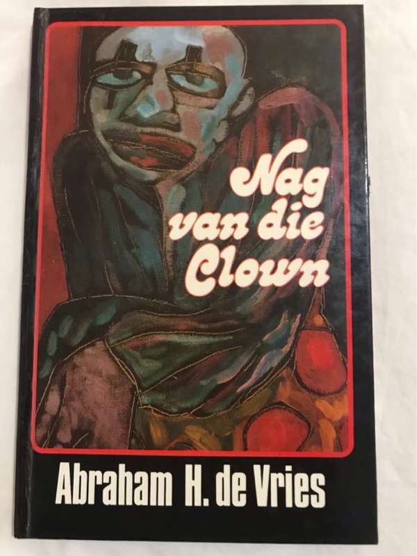 Nag van die clown - Abraham H. De Vries