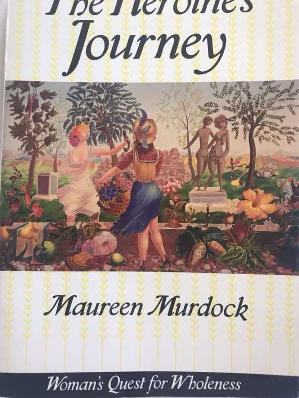 The Heroine's Journey - Maureen Murdock