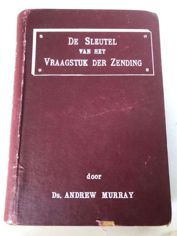 De Sleutel van het Vraagstuk der Zending - Andrew Murray