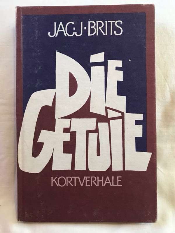 Die Getuie - Jac J.Brits
