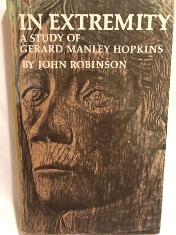 In Extremity, A Study of Gerard Manley Hopkins - John Robinson