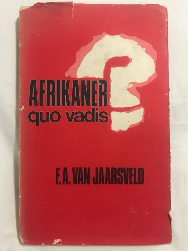 Afrikaner Quo Vadis?  F.A.Van Jaarsveld