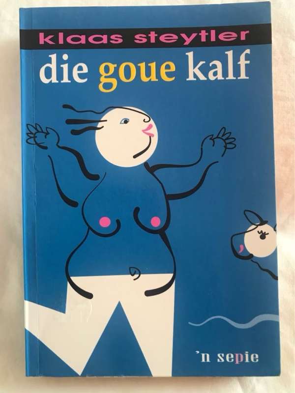 Die goue kalf, 'n sepie in 13 spele - Klaas Steytler