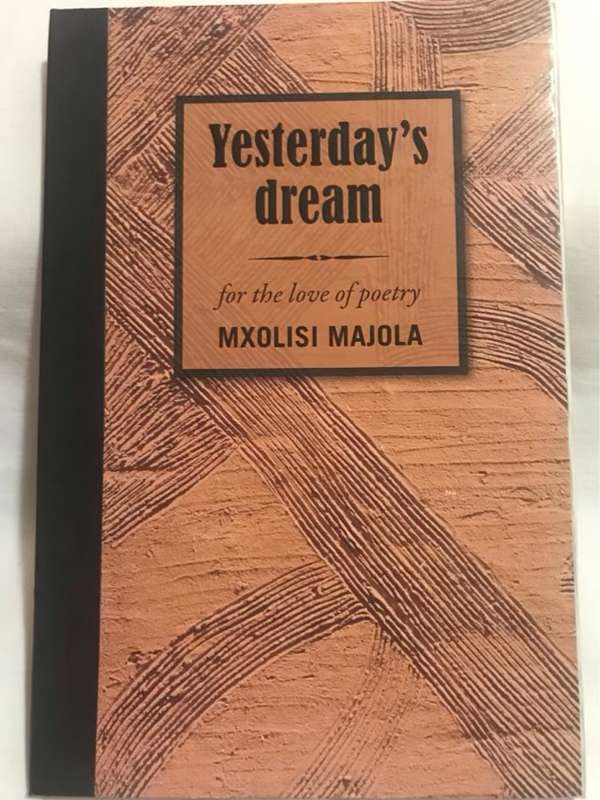 Yesterday's Dream, For the Love of Poetry - Mxolisi James Majola
