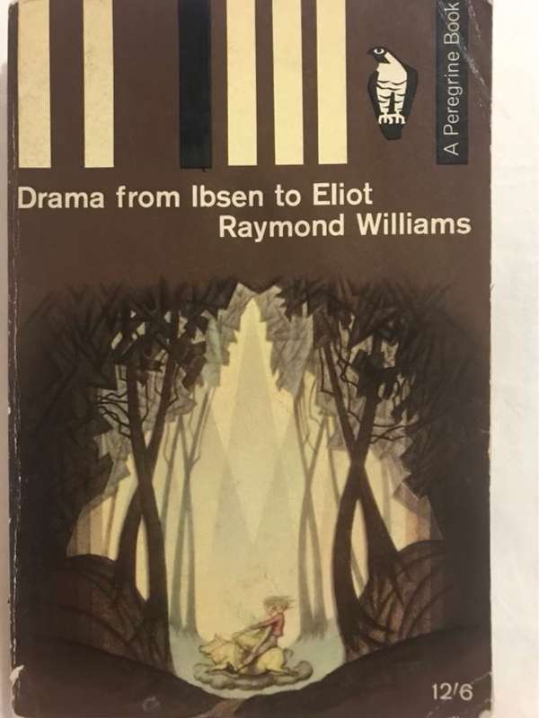 Drama From Ibsen to Eliot - Raymond Williams