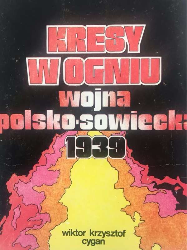 Kresy W Ogniu - Wiktor Krzysztof Cygan