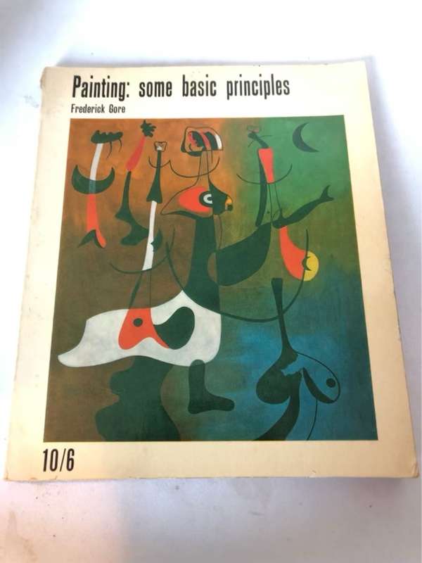 Painting: Some Basic Principles - Frederick Gore