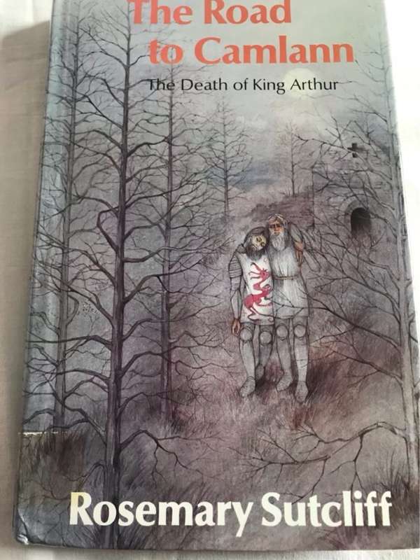 The Road To Camlann, The Death Of King Arthur - Rosemary Sutcliff