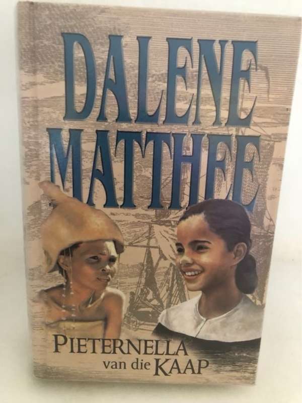 Pieternella van die Kaap, historiese roman oor Pieternella en Eva-Krotoa - Dalene Matthee