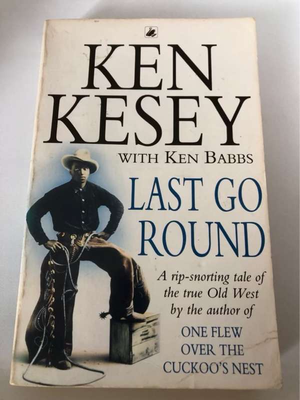 Last Go Round - Ken Kesey, Ken Babbs