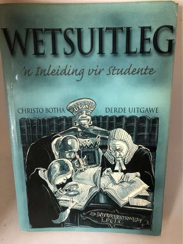 Wetsuitleg, 'n inleiding vir studente - Christo J. Botha