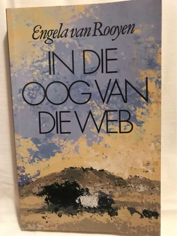 In die oog van die web - Engela Van Rooyen