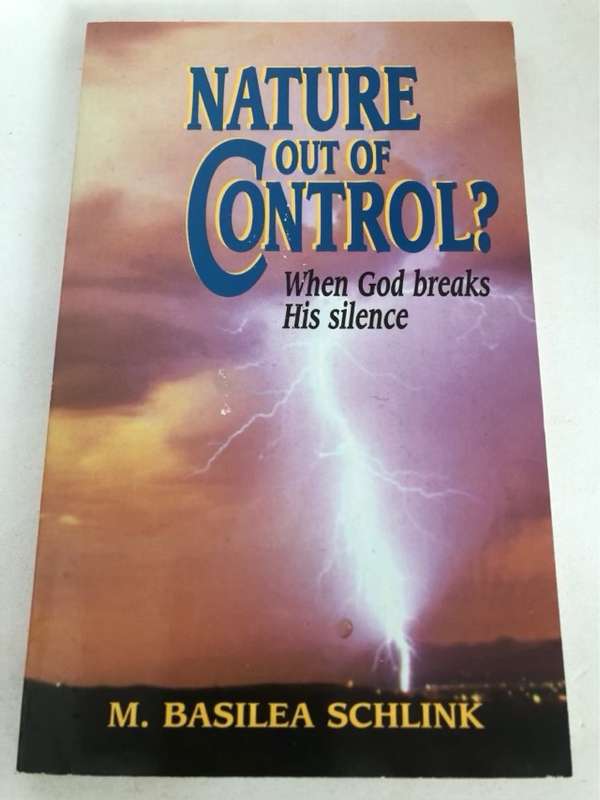 Nature Out of Control? - M.Basilea Schlink