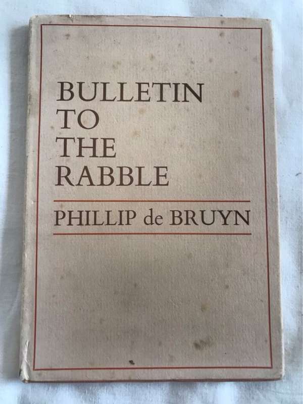 Bulletin to the Rabble - Phillip De Bruyn