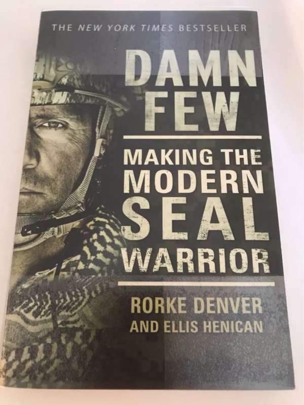 Damn Few, Making the Modern SEAL Warrior - Rorke Denver