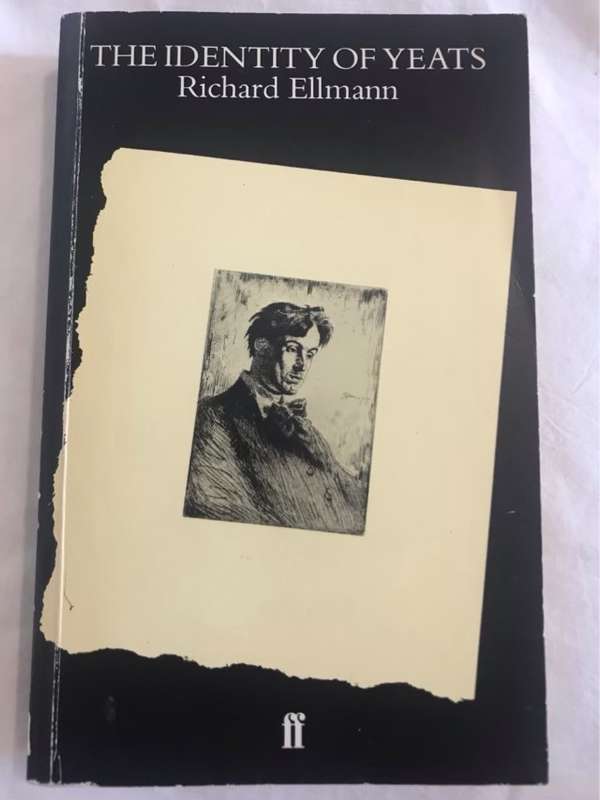 The identity of Yeats - Richard Ellmann