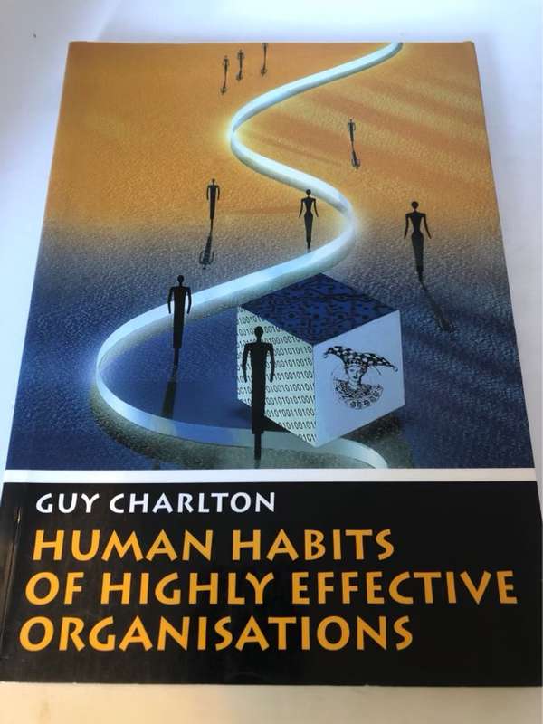 Human Habits of Highly Effective Organisations, The Human Race - Guy D. Charlton
