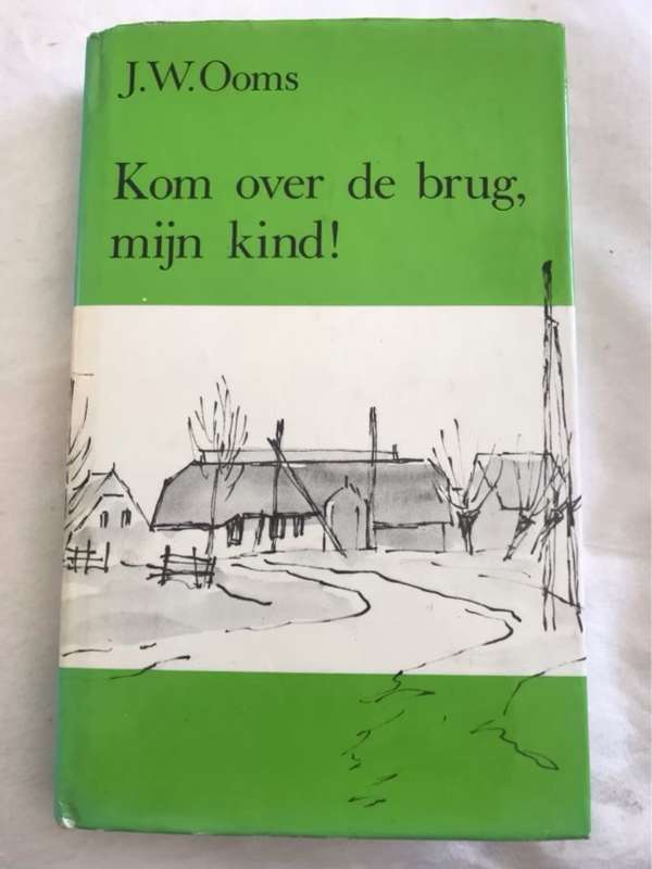 Kom Over De Brug,Mijn Kind! - J.W.Ooms