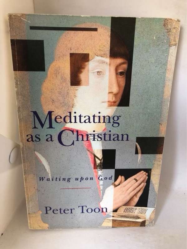 Meditating as a Christian, Waiting upon God - Peter Toon