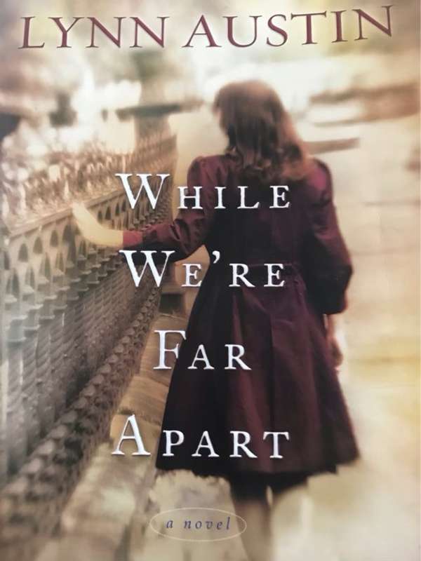 While we're far apart - Lynn N. Austin