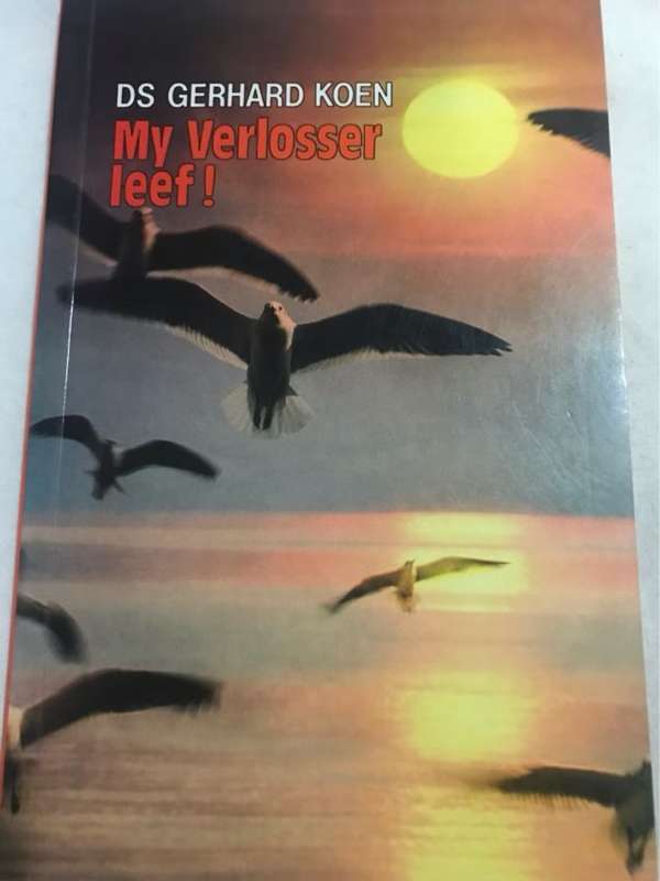 My Verlosser leef! - Gerhard Koen
