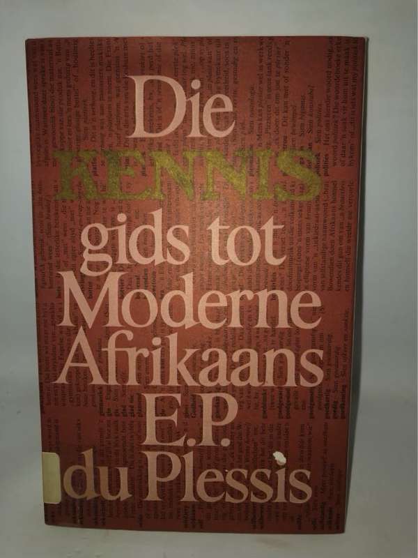 Die Kennis Gids tot Moderne Afrikaans - E.P.di Plessis