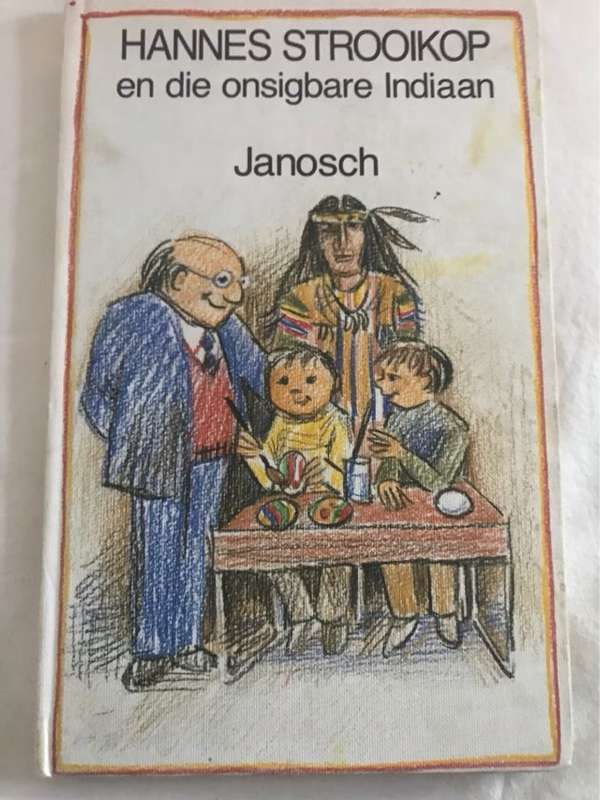 Hannes Strooikop en die Onsigbare Indiaan - Janosch