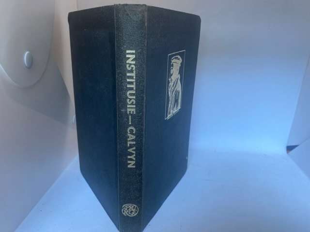Institusie of Onderwysing In Die Christelike Godsdiens - Johannes Calvyn