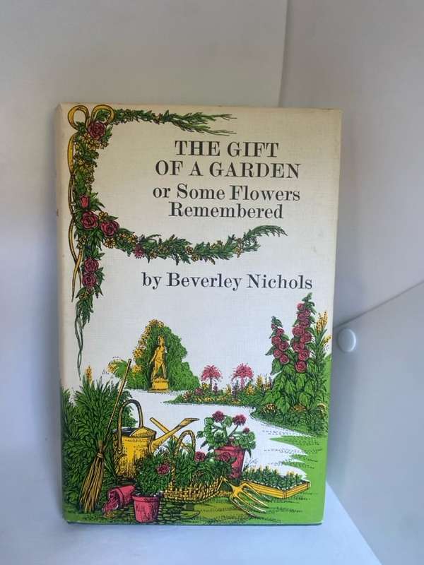 The Gift Of A Garden - Beverley Nichols